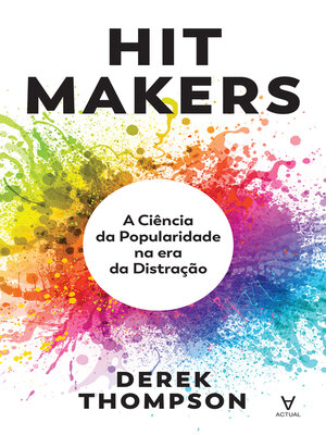 cover image of Hit Makers--A Ciência da Popularidade na Era da Distração